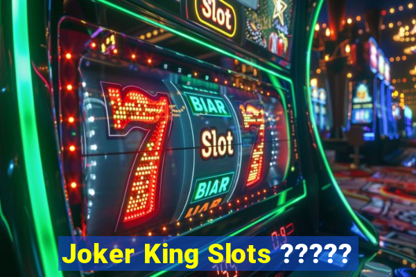 Joker King Slots ?????