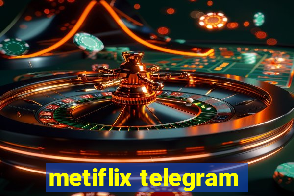 metiflix telegram