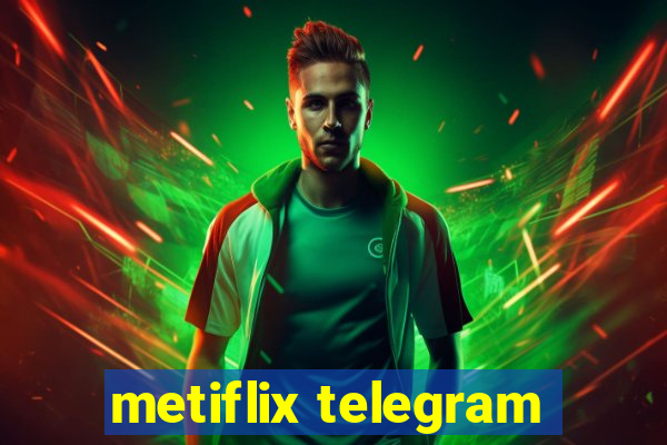 metiflix telegram