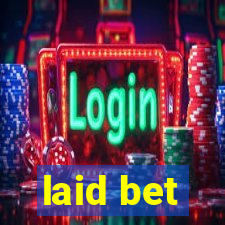 laid bet