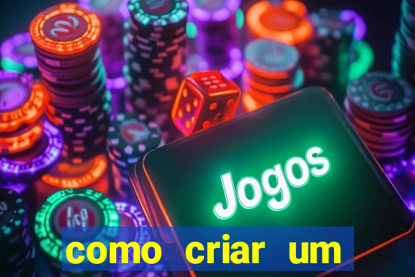 como criar um cassino online gr谩tis