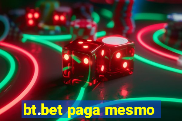 bt.bet paga mesmo