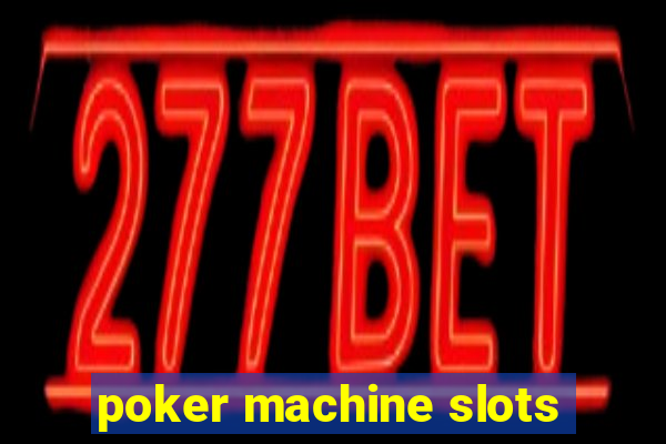 poker machine slots