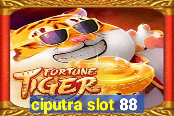 ciputra slot 88