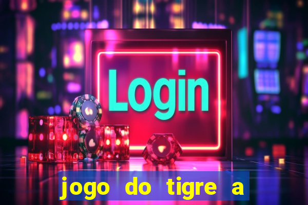 jogo do tigre a partir de 5 reais