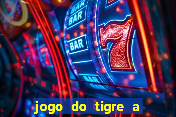 jogo do tigre a partir de 5 reais