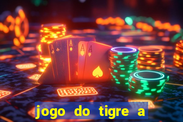 jogo do tigre a partir de 5 reais