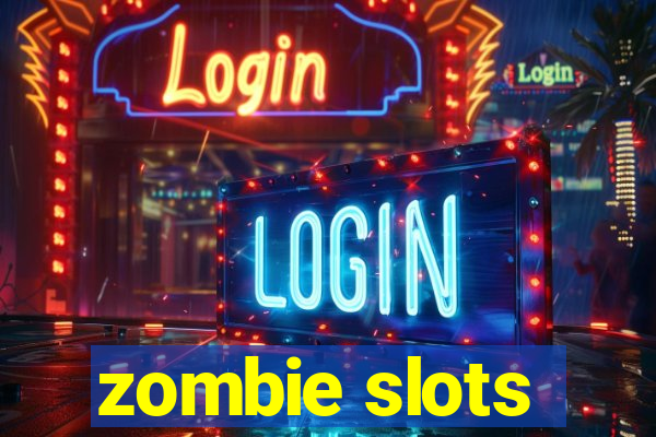 zombie slots