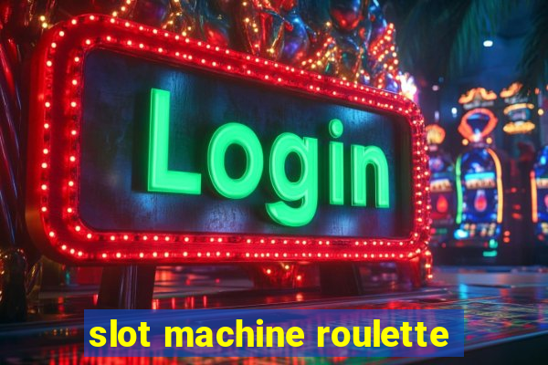 slot machine roulette