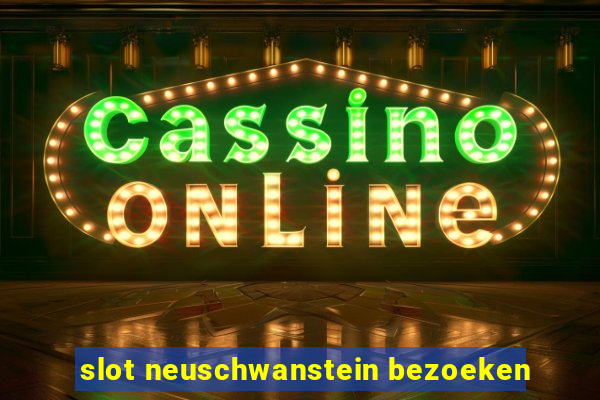 slot neuschwanstein bezoeken