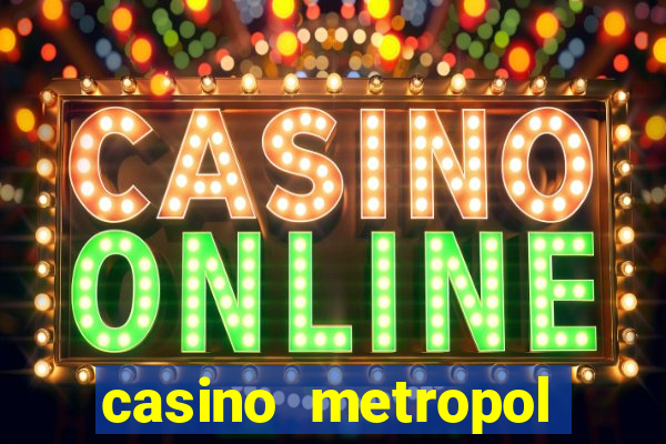 casino metropol canl? yard?m