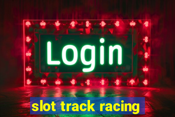 slot track racing