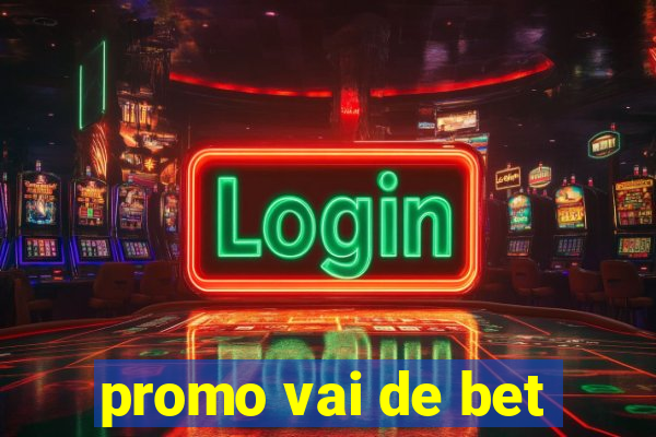 promo vai de bet