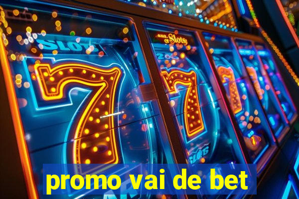 promo vai de bet