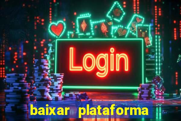 baixar plataforma de jogo