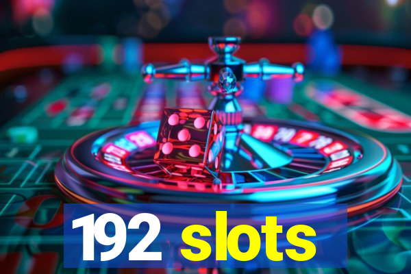 192 slots