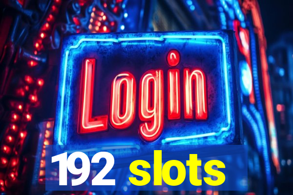 192 slots