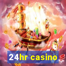 24hr casino