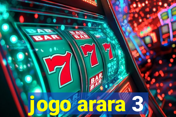 jogo arara 3