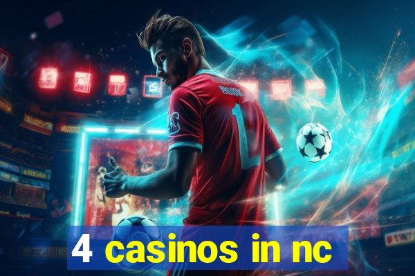 4 casinos in nc