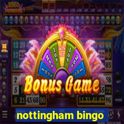 nottingham bingo