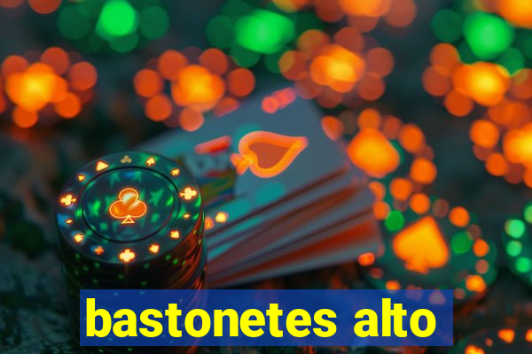 bastonetes alto