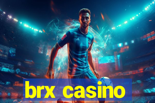 brx casino