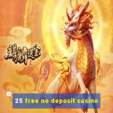 25 free no deposit casino