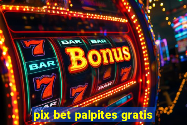 pix bet palpites gratis