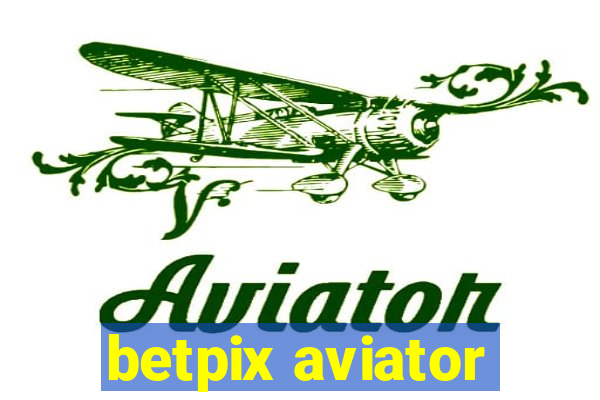 betpix aviator