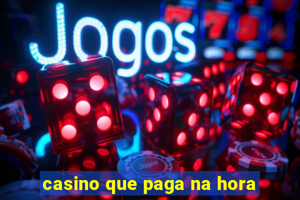 casino que paga na hora