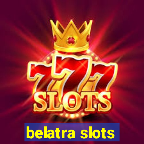 belatra slots