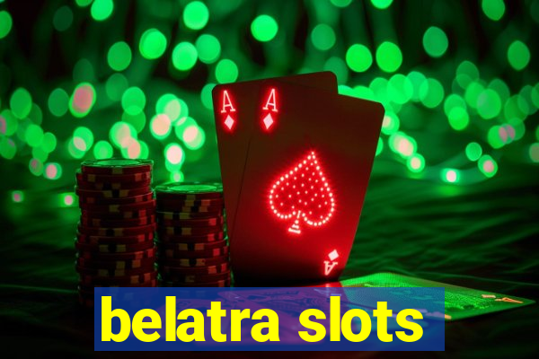 belatra slots