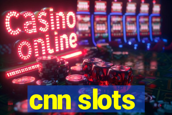 cnn slots