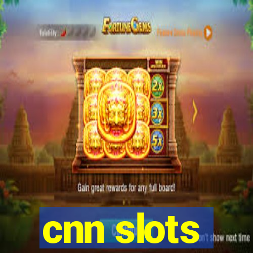 cnn slots