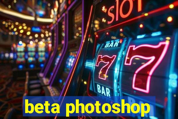 beta photoshop