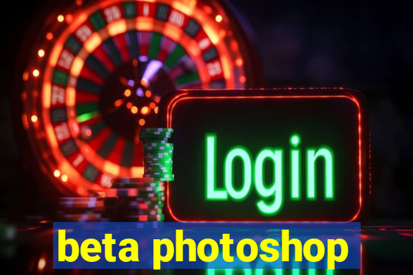 beta photoshop