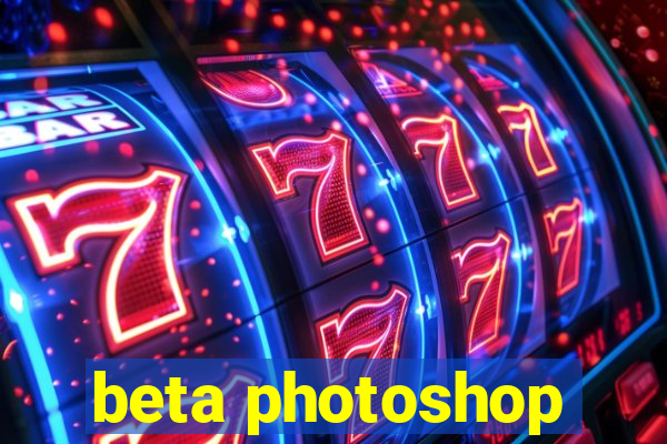 beta photoshop