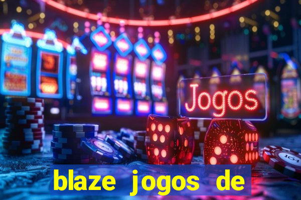 blaze jogos de aposta online