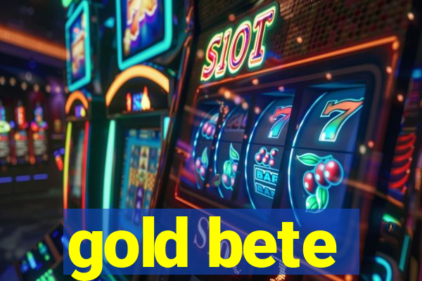 gold bete