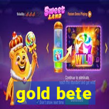 gold bete