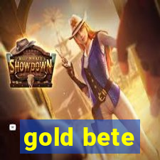 gold bete