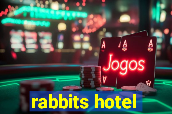 rabbits hotel