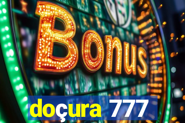 doçura 777