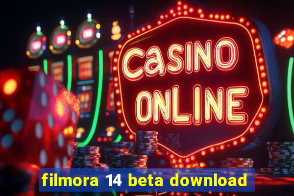 filmora 14 beta download