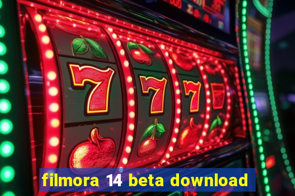 filmora 14 beta download