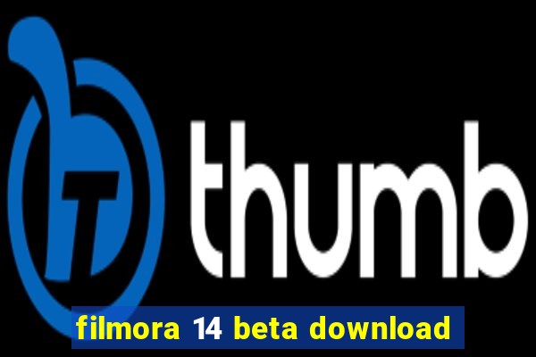 filmora 14 beta download