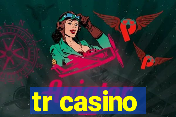 tr casino