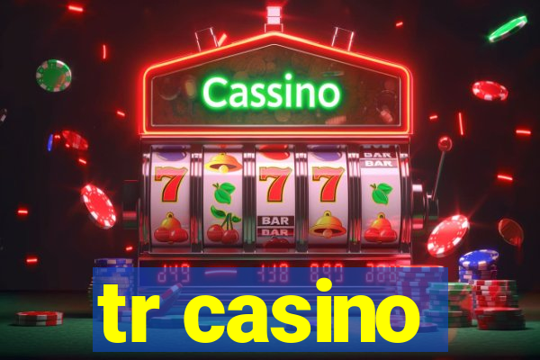 tr casino