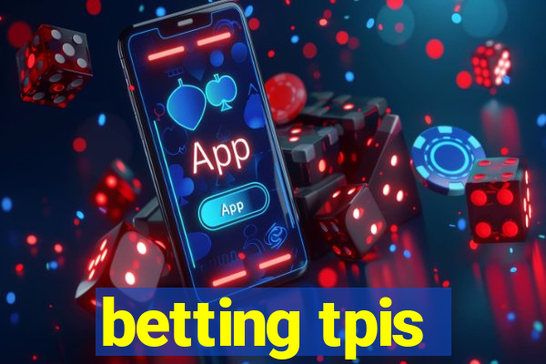 betting tpis